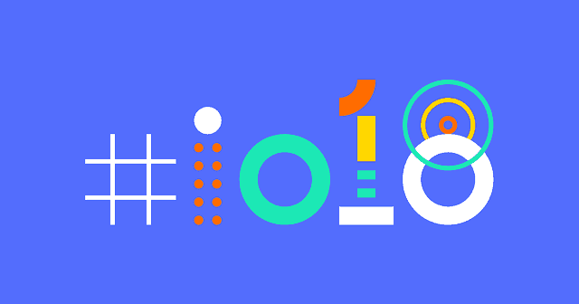 Google I/O 2018