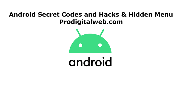 Android Secret Codes and Hacks & Hidden Menu