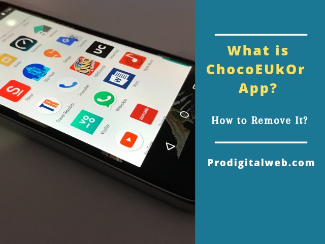 ChocoEUkor: What is ChocoEUkor App? How to Remove it?