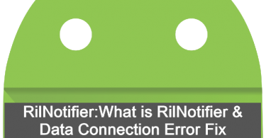 What is RilNotifier & Data Connection Error Fix