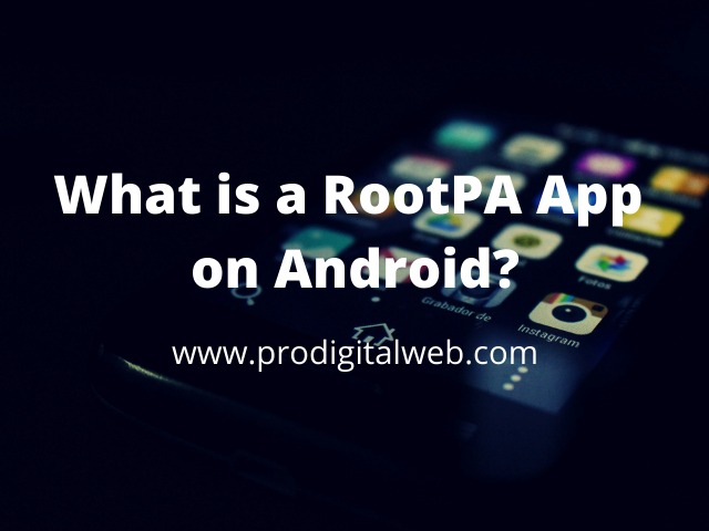 What is a RootPA App on Android?