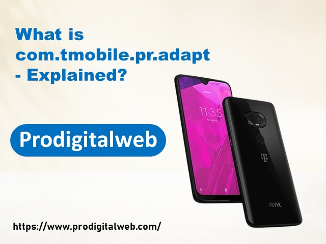 What is com.tmobile.pr.adapt- Explained