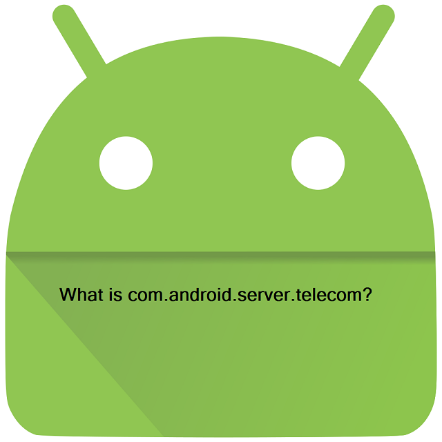 What is com.android.server.telecom?