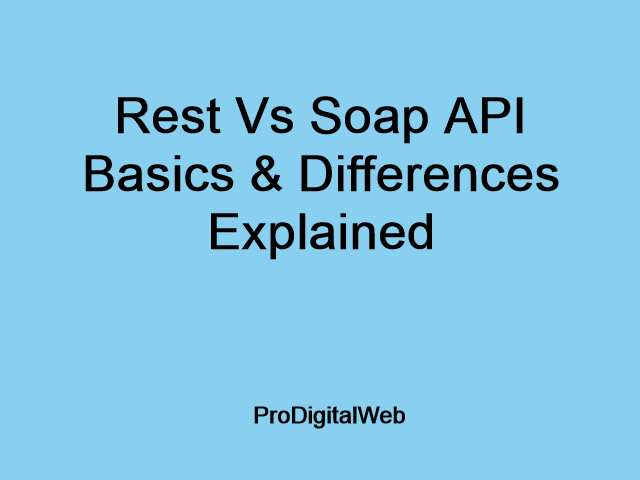 Rest Vs Soap API Basics & Differences Explained