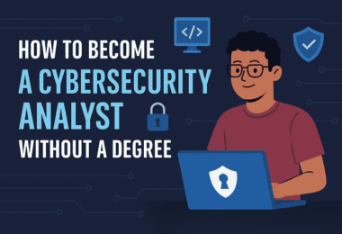 How to Become a Cybersecurity Analyst Without a Degree