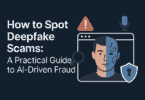 How to Spot Deepfake Scams