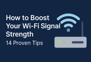 How to Boost Your Wi-Fi Signal Strength