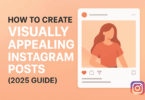 How to Create Visually Appealing Instagram Posts