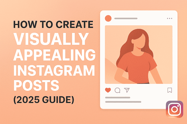How to Create Visually Appealing Instagram Posts