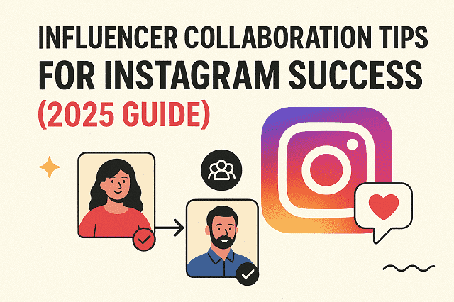 Influencer Collaboration Tips for Instagram Success