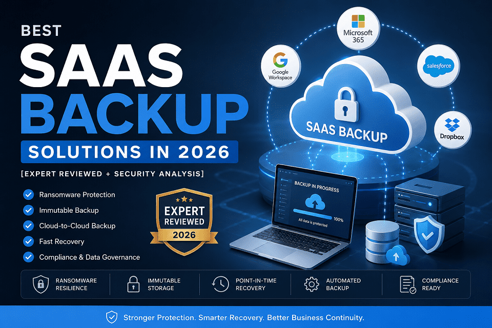 Best SaaS Backup Solutions [Expert Reviewed + Security Analysis]