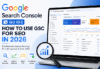 Google Search Console Guide: How to Use GSC for SEO in 2026